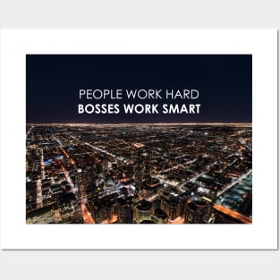 People work hard bosses work smart - Entrepreneur inspirational motivational quote Posters and Art